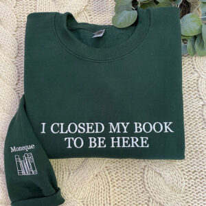 Custom Embroidered I Closed My Book Hoodie - Personalized Reader Gift